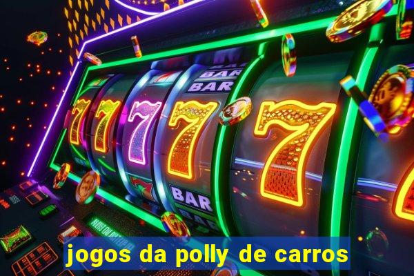 jogos da polly de carros